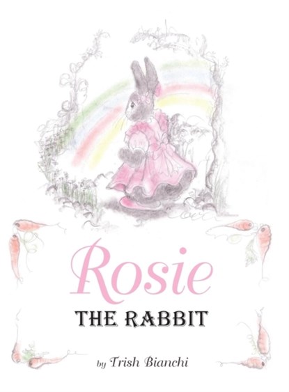 Rosie the Rabbit, Trish Bianchi - Gebonden - 9780960088102