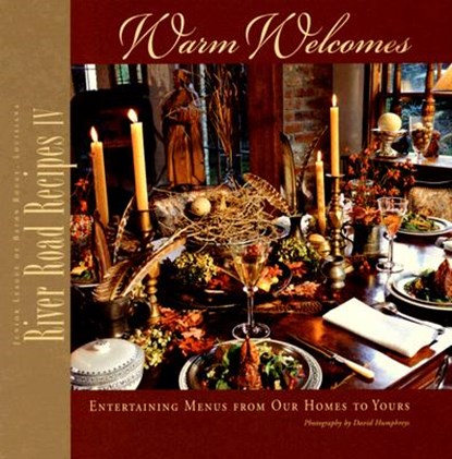 River Road Recipes IV: Warm Welcomes-Entertaining Menus from Our Homes to Yours, Junior League of Baton Rouge - Gebonden - 9780961302672