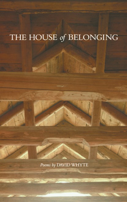 The House of Belonging, David Whyte - Paperback - 9780962152436