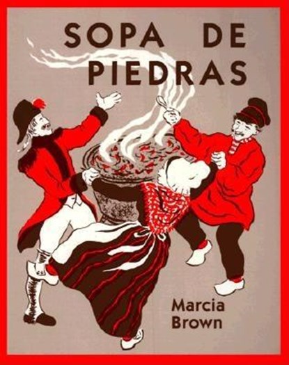 Sopa de Piedras = Stone Soup, Marcia Brown - Paperback - 9780962516245