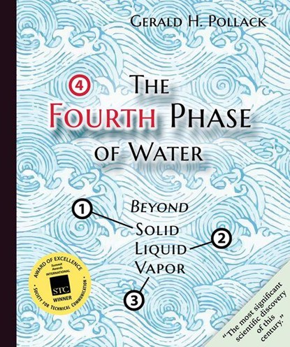 The Fourth Phase of Water, Gerald Pollack - Paperback - 9780962689543