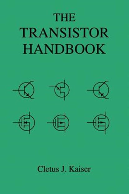 The Transistor Handbook, Cletus J. Kaiser - Paperback - 9780962852572