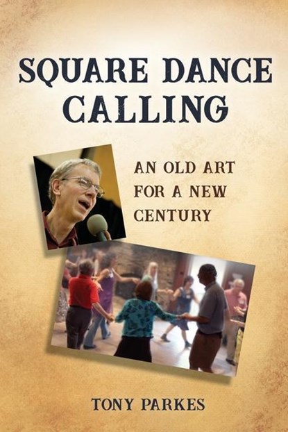 Square Dance Calling, Tony Parkes - Paperback - 9780963288042