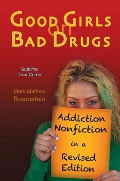 Good Girls On Bad Drugs, BRAUNSTEIN,  Mark Mathew - Paperback - 9780963566348
