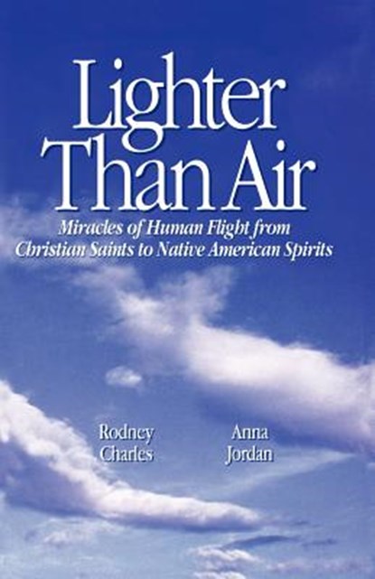 Lighter Than Air, Rodney Charles ; Anna Jordan - Paperback - 9780963850270