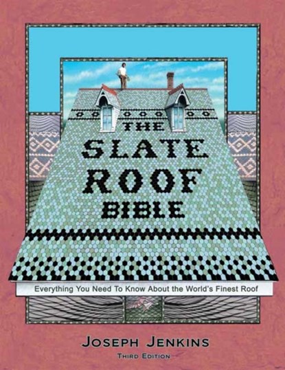 The Slate Roof Bible, Joseph C. Jenkins - Gebonden - 9780964425828