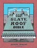 The Slate Roof Bible | Joseph C. Jenkins | 
