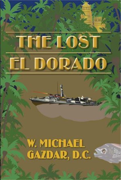 The Lost El Dorado, Michael Gazdar - Ebook - 9780964530164