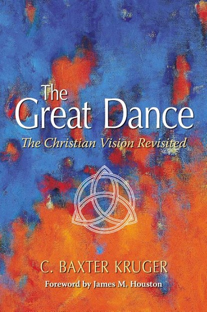 The Great Dance, C.Baxter Kruger - Paperback - 9780964546547