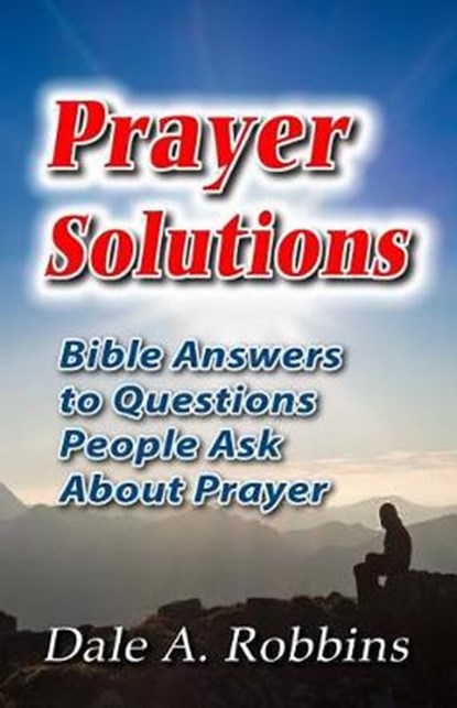 Prayer Solutions, ROBBINS,  Dr Dale a. - Paperback - 9780964802247