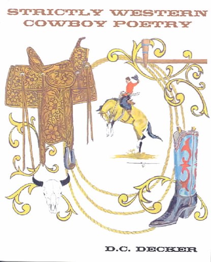 Strictly Western Cowboy Poetry, D. C. Decker - Paperback - 9780964979031