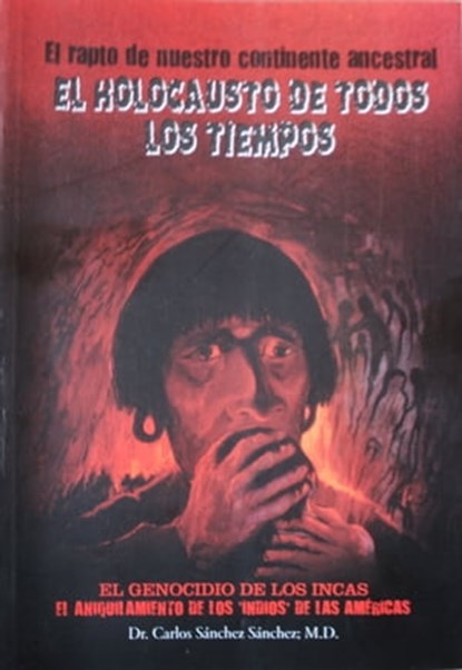 El Holocausto de Todos los Tiempos, Carlos J. Sanchez Sanchez - Ebook - 9780965249942
