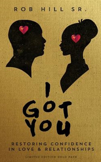 I Got You: Restoring Confidence in Love and Relationships, Rob Hill Sr - Paperback - 9780965369664