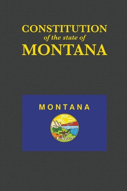 The Constitution of the State of Montana, Proseyr Publishing - Paperback - 9780965960939