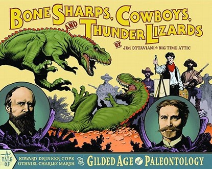 Bone Sharps, Cowboys, and Thunder Lizards, Jim Ottaviani - Paperback - 9780966010664
