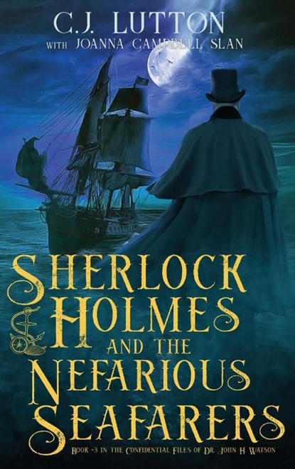 Sherlock Holmes and the Nefarious Seafarers, C J Lutton ; Joanna Campbell Slan - Gebonden - 9780966470734