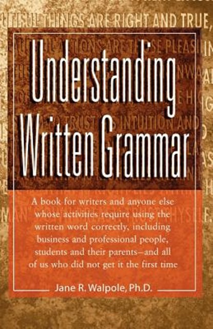 Understanding Written Grammar, WALPOLE,  Jane - Paperback - 9780966512564