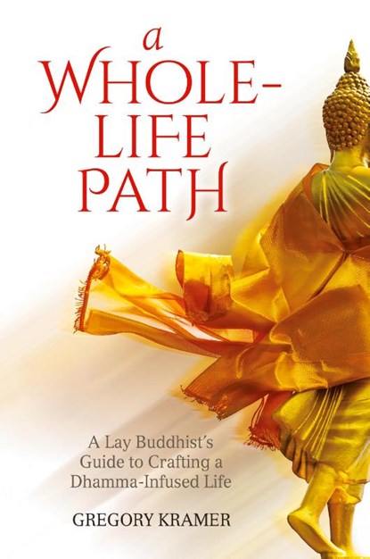 A Whole-Life Path, Gregory Kramer - Paperback - 9780966672718