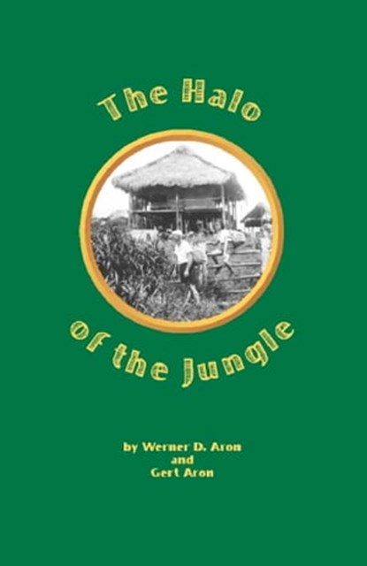 The Halo of the Jungle, Werner Aron Gert Aron - Ebook - 9780967059761