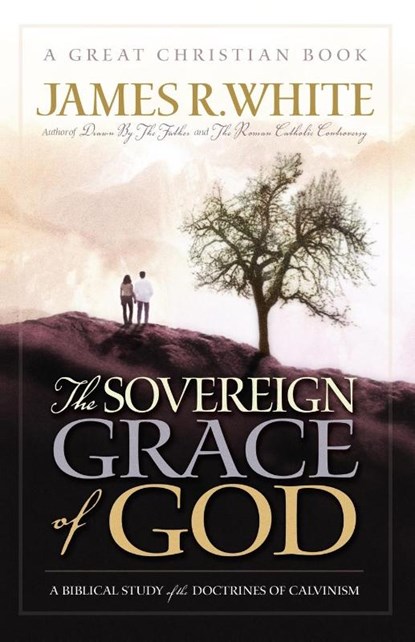 White, J: Sovereign Grace of God, James R. White - Paperback - 9780967084039