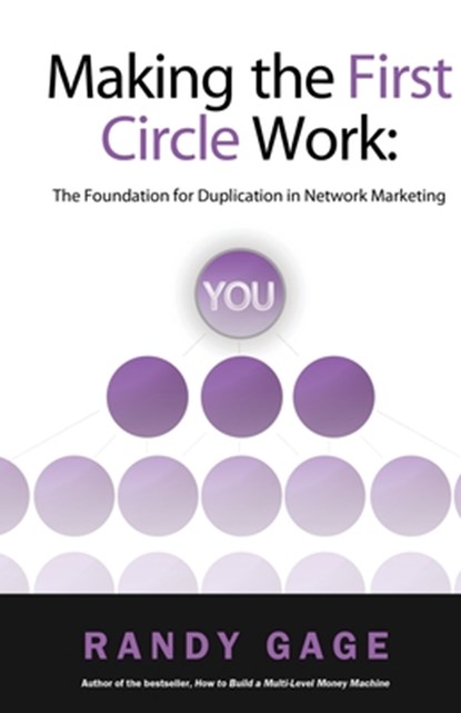 Making the First Circle Work: The Foundation for Duplication in Network Marketing, GAGE,  Randy - Paperback - 9780967316451