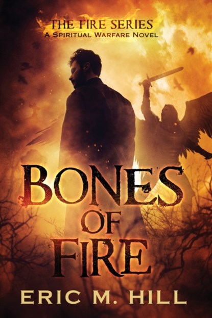 Bones Of Fire, Eric M Hill - Paperback - 9780967318950