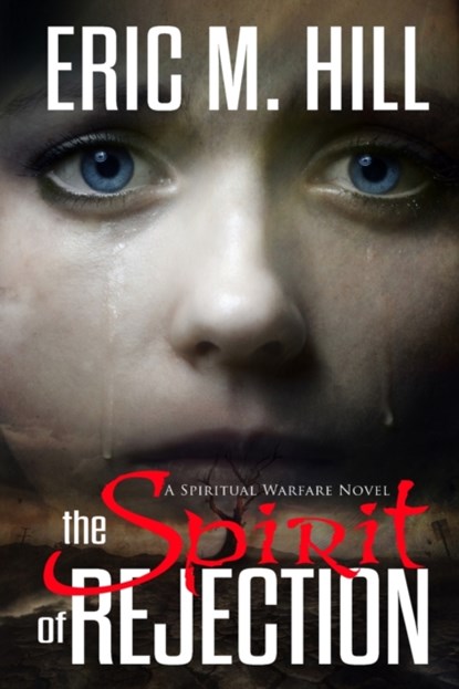The Spirit Of Rejection, Eric M Hill - Paperback - 9780967318998