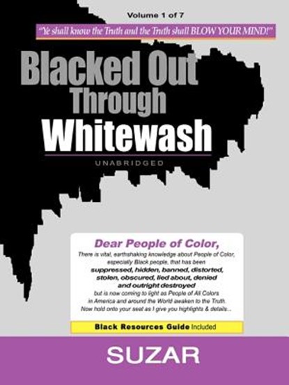 Blacked Out Through Whitewash: Exposing the Quantum Deception/Rediscovering and Recovering Suppressed Melanated, Suzar - Paperback - 9780967539430