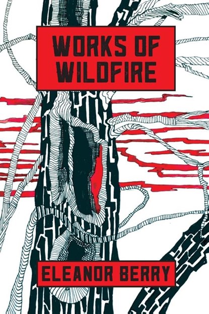 Works of Wildfire, Eleanor Berry - Paperback - 9780967555478