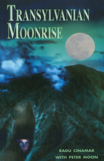 Transylvanian Moonrise, Radu Cinamar ; Peter Moon - Paperback - 9780967816289