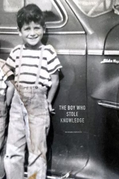 The Boy Who Stole Knowledge, Richard Newton - Ebook - 9780967871035