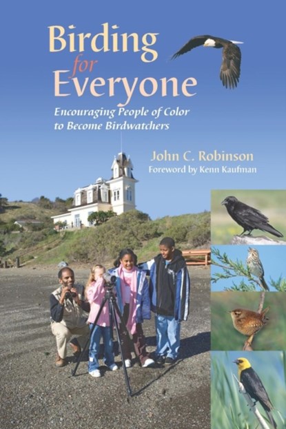 Birding for Everyone - Encouraging People of Color to Become Birdwatchers, John C Robinson - Paperback - 9780967933832