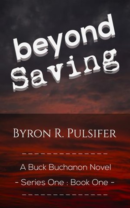 Beyond Saving, Byron Pulsifer - Ebook - 9780968301333