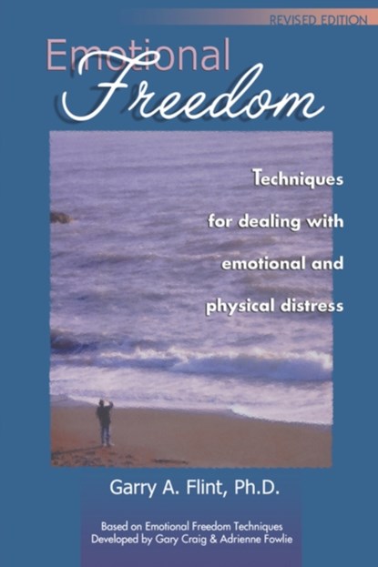 Emotional Freedom, FLINT,  Garry A. - Paperback - 9780968519516