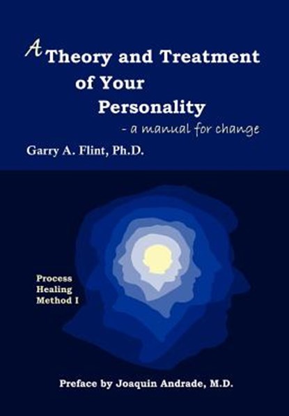 A Theory and Treatment of Your Personality: A Manual for Change, Garry a. Flint - Gebonden - 9780968519547