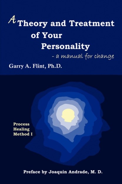 A Theory and Treatment of Your Personality, GARRY,  A. Flint - Paperback - 9780968519554