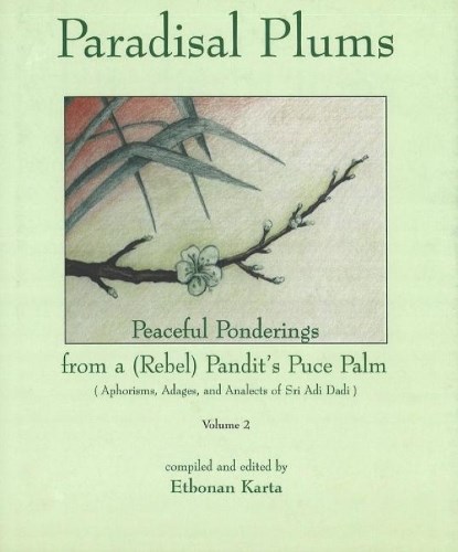 Paradisal Plums -- Peaceful Ponderings from a (Rebel) Pandit's Puce Palm, Volume 2, KARTA,  Etobnan - Gebonden - 9780968704820
