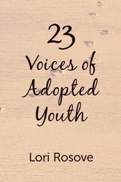 23: Voices of Adopted Youth, ROSOVE,  Lori - Paperback - 9780968835449