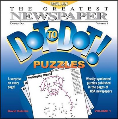 The Greatest Newspaper Dot-To-Dot Puzzles, Vol., KALVITIS,  David - Paperback - 9780970043764