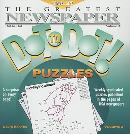 The Greatest Newspaper Dot-To-Dot! Puzzles, Volume 3, KALVITIS,  David - Paperback - 9780970043788