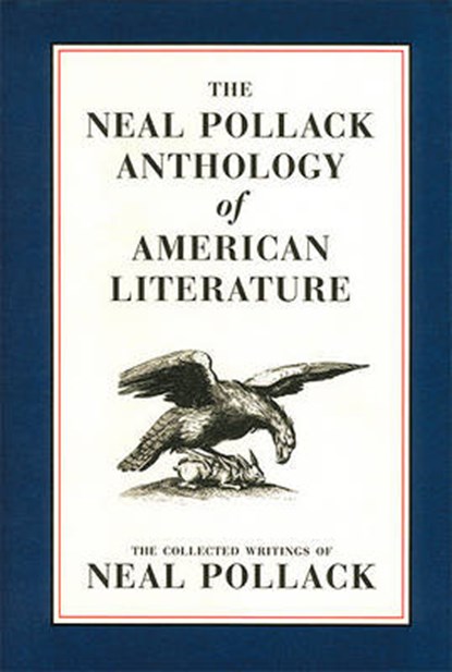 The Neal Pollack Anthology of American Literature, POLLACK,  Neal - Gebonden - 9780970335500