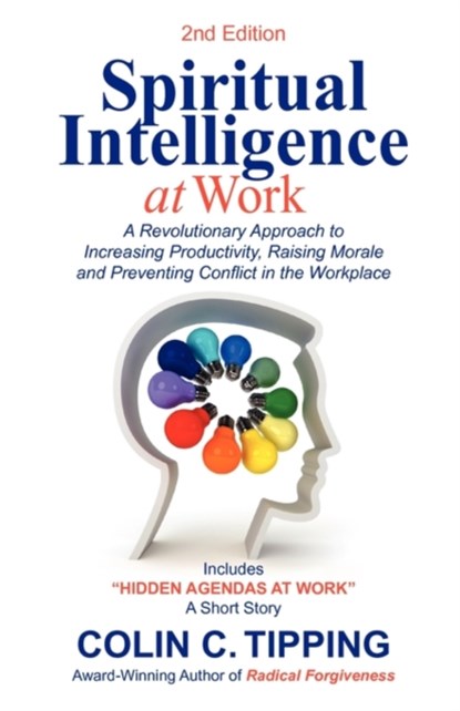 Spiritual Intelligence at Work, Colin C Tipping - Paperback - 9780970481443