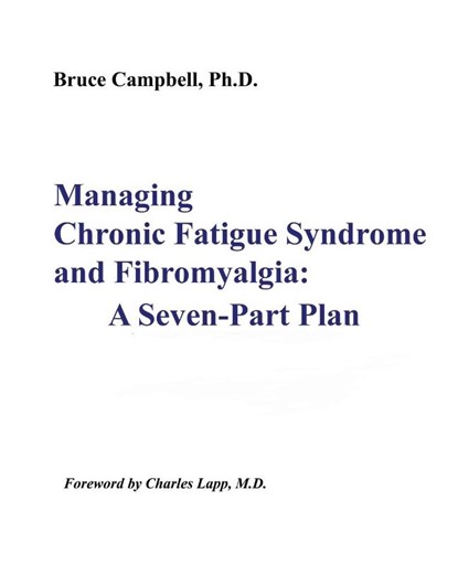 Managing Chronic Fatigue Syndrome and Fibromyalgia, Bruce F Campbell - Paperback - 9780970526717