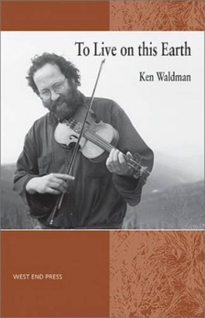 To Live on This Earth, Ken Waldman - Paperback - 9780970534460