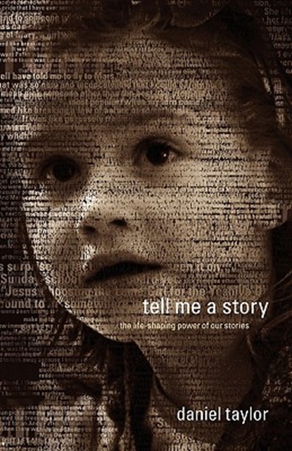 Tell Me a Story, Daniel Taylor - Paperback - 9780970651105