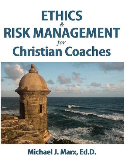 Ethics & Risk Management for Christian Coaches, Michael J Marx - Gebonden - 9780970793409