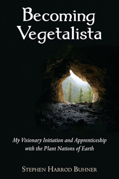Becoming Vegetalista, Stephen Harrod Buhner - Paperback - 9780970869623
