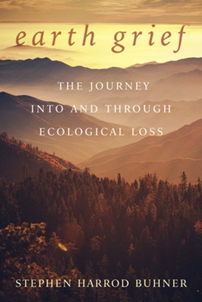 Earth Grief, Stephen Harrod Buhner - Paperback - 9780970869678
