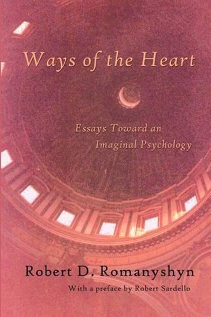 Ways of the Heart, Robert D. Romanyshyn - Paperback - 9780971367111