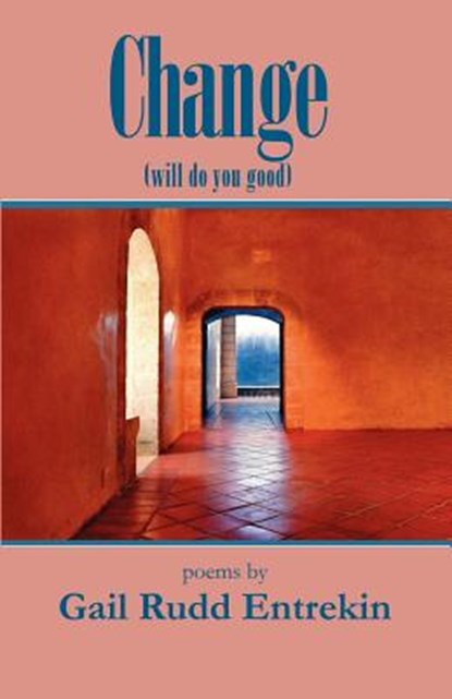 Change (Will Do You Good), Gail Rudd Entrekin - Paperback - 9780971400344